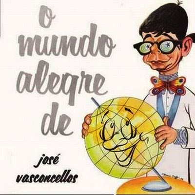 José Vasconcellos – O Mundo Alegre de José Vasconcellos (1966)