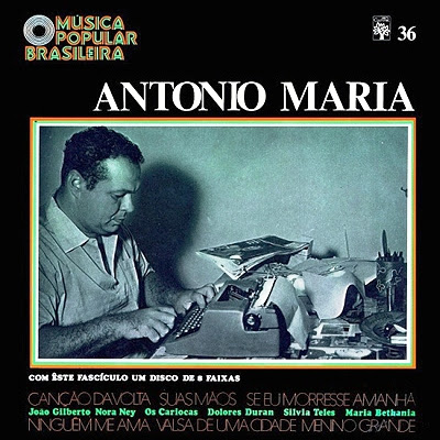 Antônio Maria – História da Música Popular Brasileira – Vol.36 (1971)