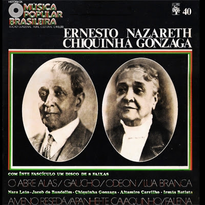 Ernesto Nazareth e Chiquinha Gonzaga – História da Música Popular Brasileira – Vol.40 (1971)