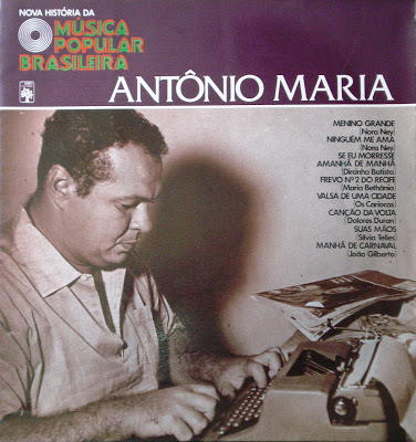Antônio Maria – Nova História da Música Popular Brasileira (1978)