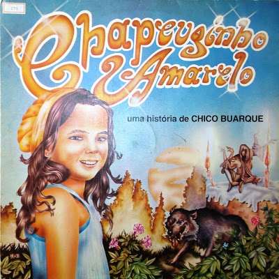 Chico Buarque – Chapeuzinho Amarelo (1981)