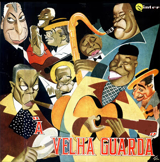 A Velha Guarda (Pixinguinha, J. Cascata, Waldemar, Almirante, Alfredinho, Rubem, Lentine, João da Bahiana, Bide e Mirinho)