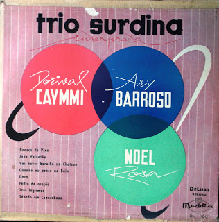 Trio Surdina Interpreta Ary Barroso-Dorival Caymmi-Noel Rosa