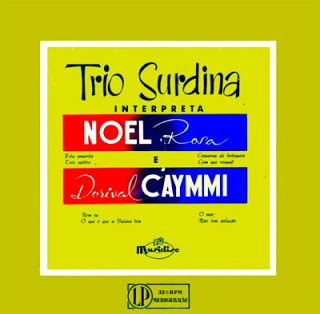 Trio Surdina Interpreta Noel Rosa e Dorival Caymmi