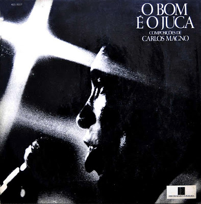 Carlos Magno – O Bom é O Juca (1974)
