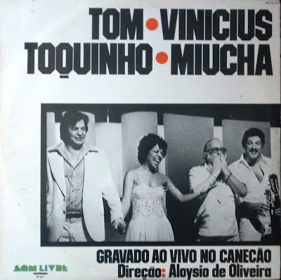 Tom Jobim, Vinícius de Moraes, Toquinho e Miucha – Gravado ao Vivo no Canecão (1977)