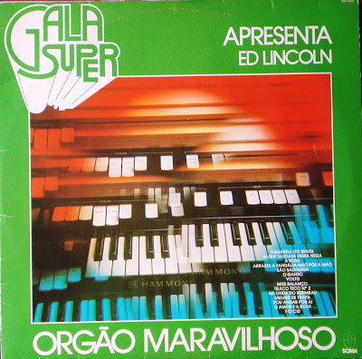 Gala Super Apresenta Ed Lincoln – Órgão Maravilhoso (1982)