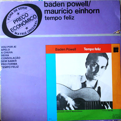Baden Powell e Maurício Einhorn – Tempo Feliz (1978)