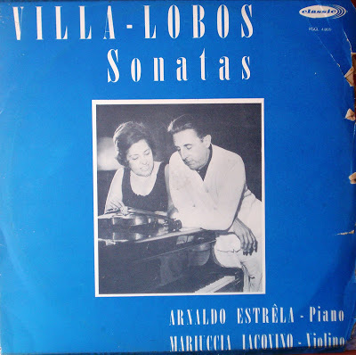 Arnaldo Estrela e Mariuccia Iacovino – Villa-Lobos/Sonatas (1967)