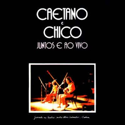 Caetano e Chico Juntos e Ao Vivo (1972)