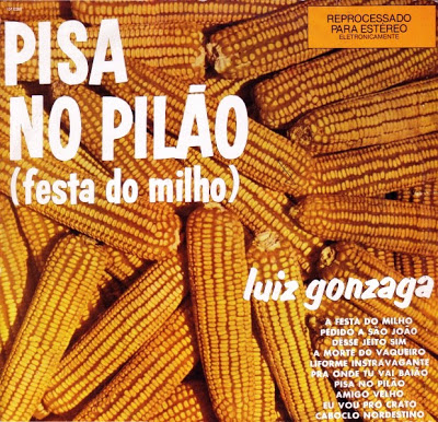 Luiz Gonzaga – Pisa No Pilão (Festa do Milho) (1963)