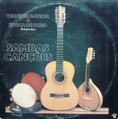 Wander Batista e Época de Ouro Interpretam Sambas Canções (1988)