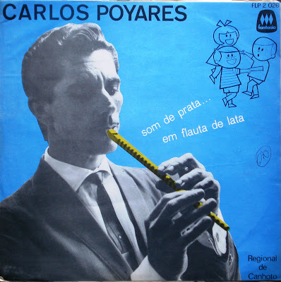 Carlos Poyares – Som de Prata em Flauta de Lata