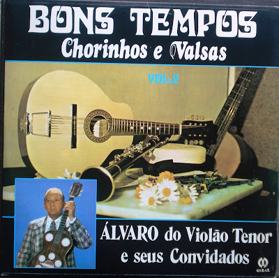 Álvaro do Violão Tenor – Bons Tempos – Chorinhos e Valsas Vol.2 (1983)
