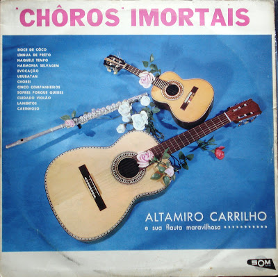 Altamiro Carrilho – Choros Imortais