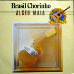 Alceu Maia – Brasil Chorinho (1991)