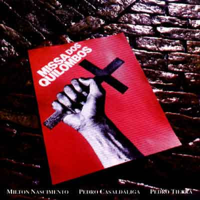 Milton Nascimento, Pedro Casaldáliga e Pedro Tierra – Missa dos Quilombos (1982)