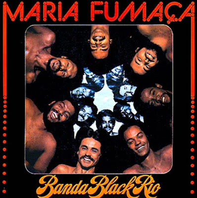 Banda Black Rio – Maria Fumaça (1977)