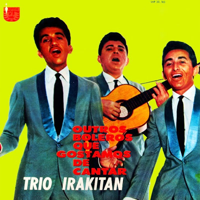 Trio Irakitan – Outros Boleros Que Gostamos de Cantar