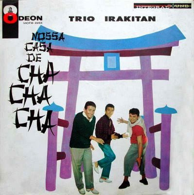 Trio Irakitan – Nossa Casa de Cha Cha Cha