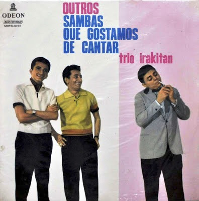 Trio Irakitan – Outros Sambas que Gostamos de Cantar