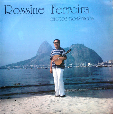 Rossine Ferreira – Choros Românticos