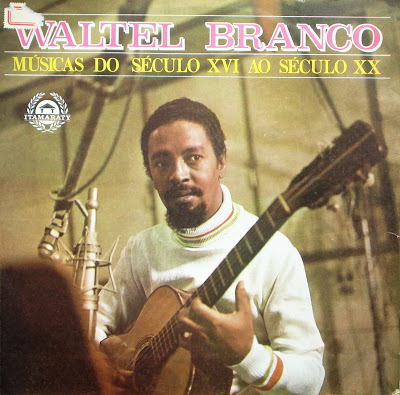 Waltel Branco – Músicas do Século XVI Ao Século XX