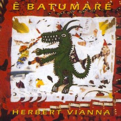 Herbert Vianna – Ê Batumaré (1992)