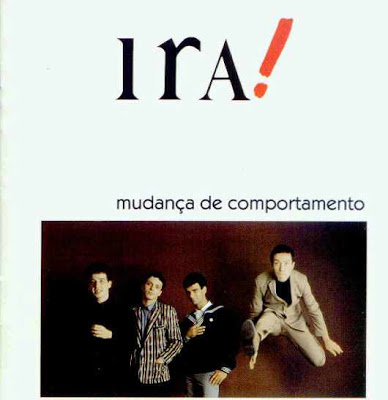 Ira! – Mudança de Comportamento(1985)