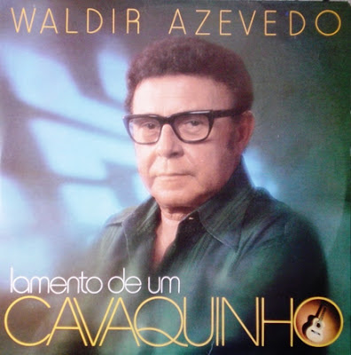 Waldir Azevedo – Lamento de Um Cavaquinho (1978)