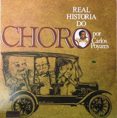 Real História do Choro Por Carlos Poyares (1979)