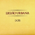 Legião Urbana – Dois (1986)