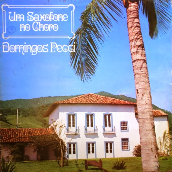 Domingos Pecci – Um Saxofone No Choro (1977)